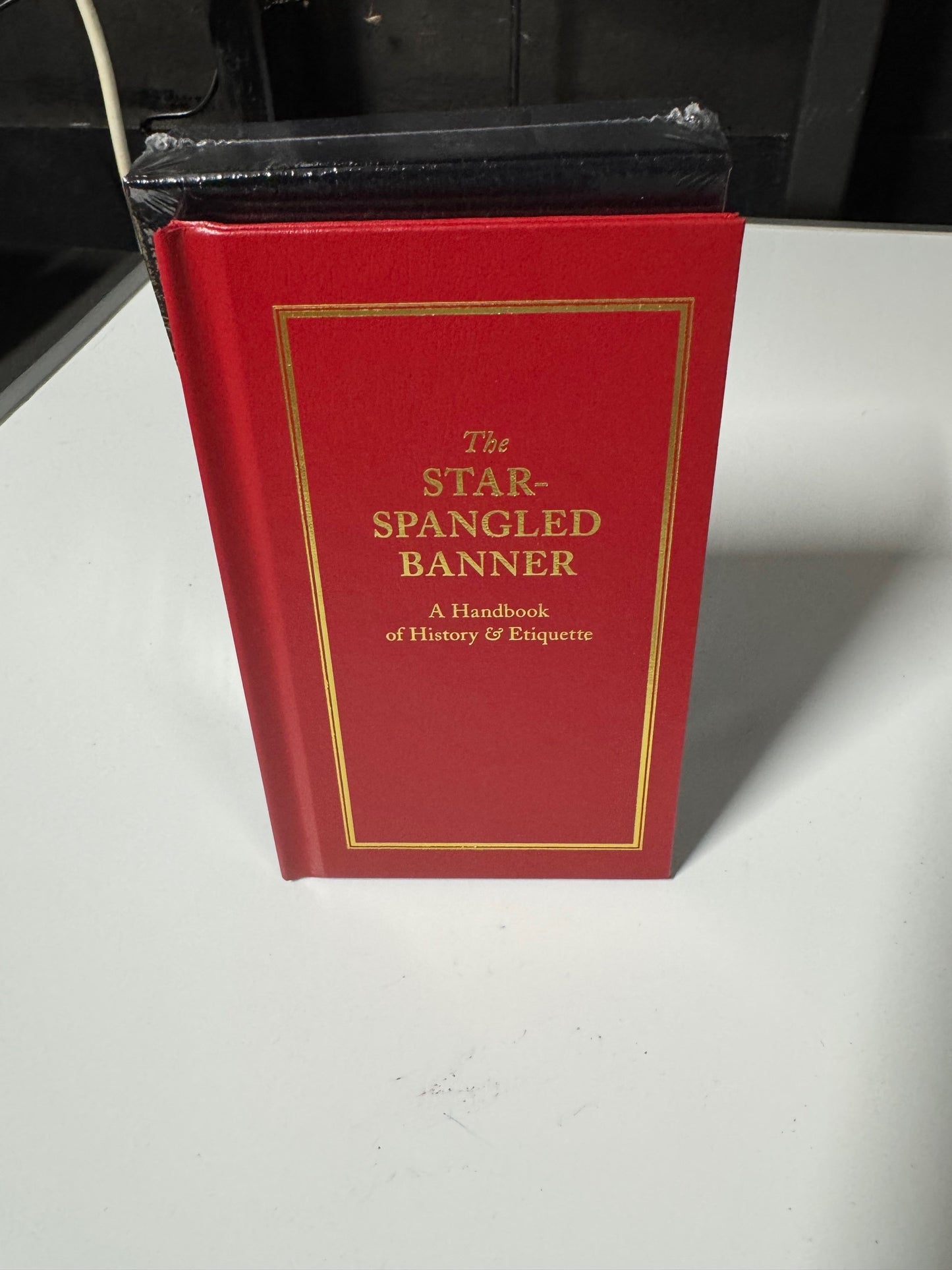 The Star-Spangled Banner: A Handbook of History & Etiquette New
