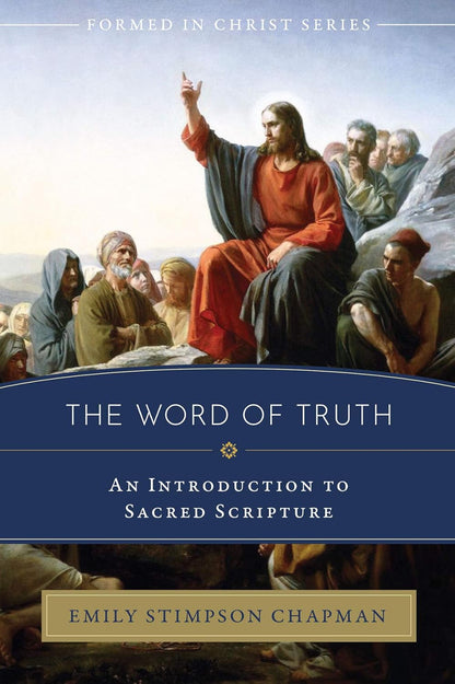 The Word of Truth: An Introduction to Sacred Scripture Paperback-New