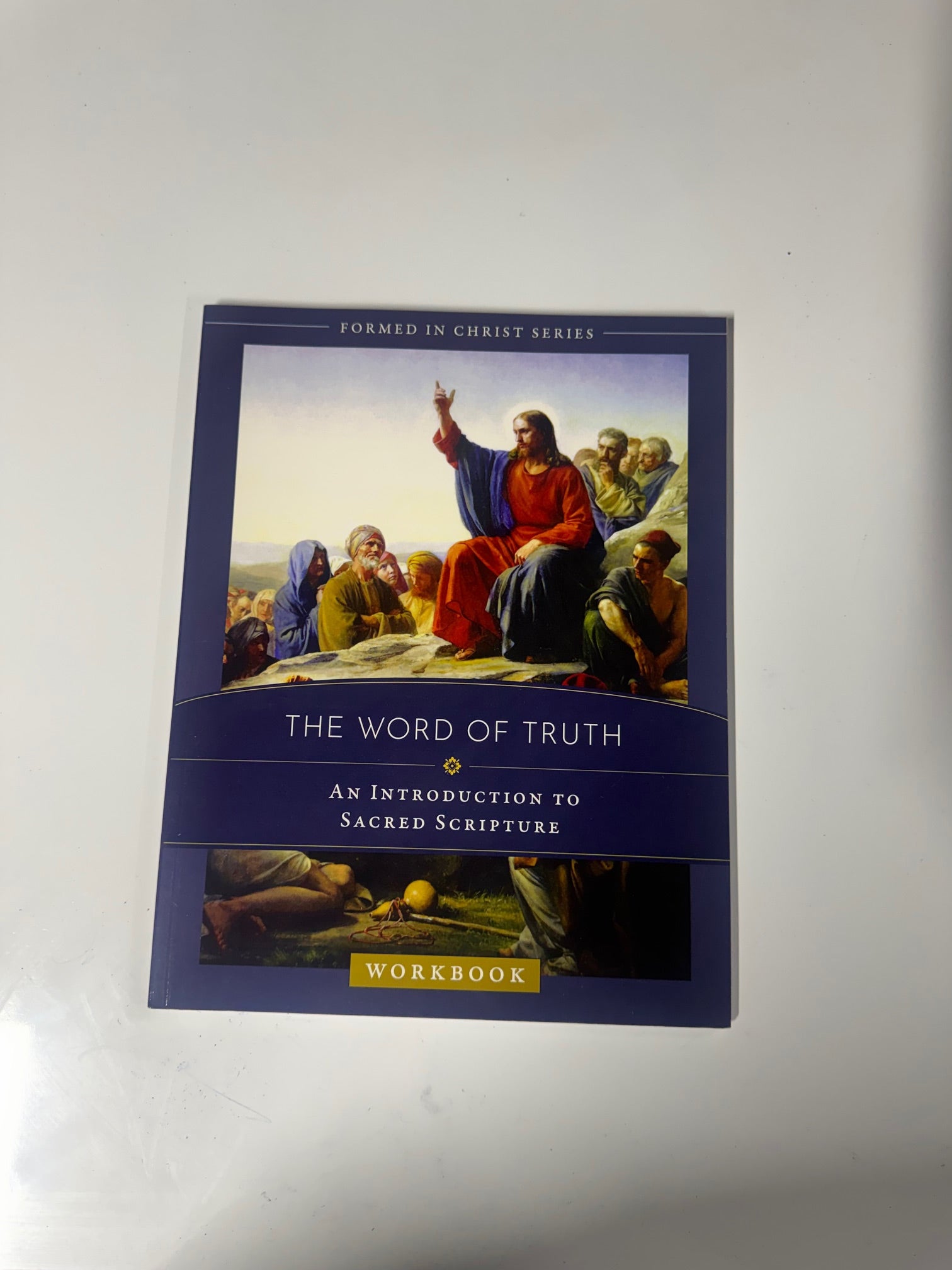 The Word of Truth: An Introduction to Sacred Scripture Workbook New
