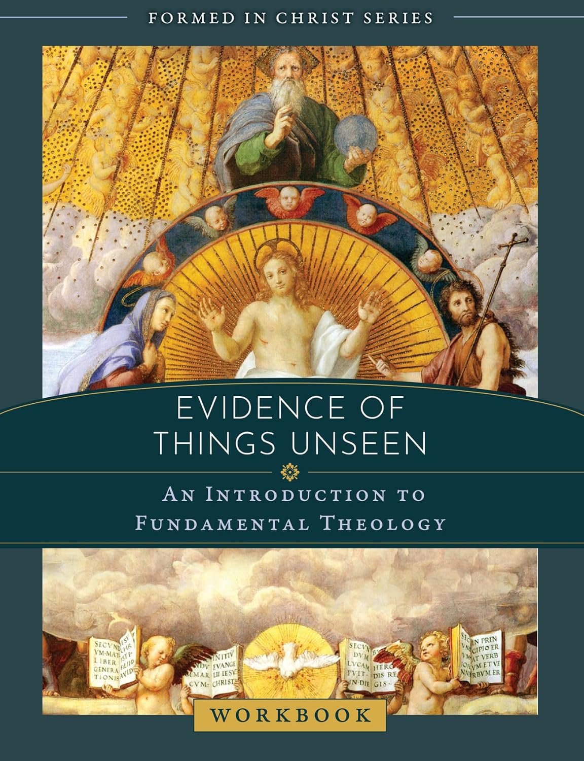Evidence of Things Unseen: An Introduction to Fundamental Theology Workbook New