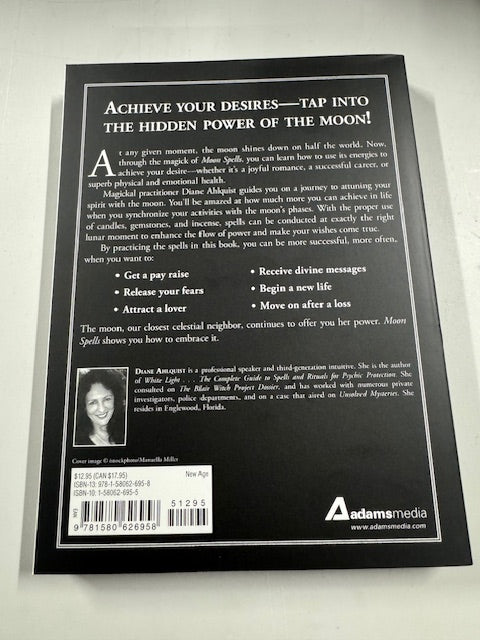 Moon Spells: How to Use the Phases of the Moon to Get What You Want -Moon Magic