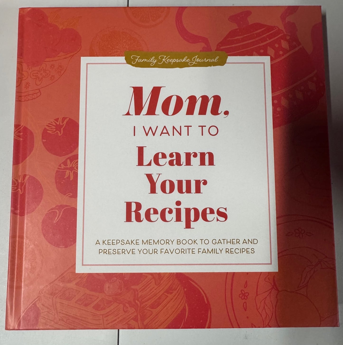 Mom, I Want to Learn Your Recipes - (The Hear Your Story Books) HardCover New