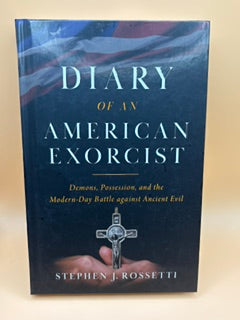 Diary of an American Exorcist: Demons, Possession & Battle Against Ancient Evil