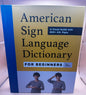 American Sign Language Dictionary for Beginners: A Visual Guide w 800 ASL Signs