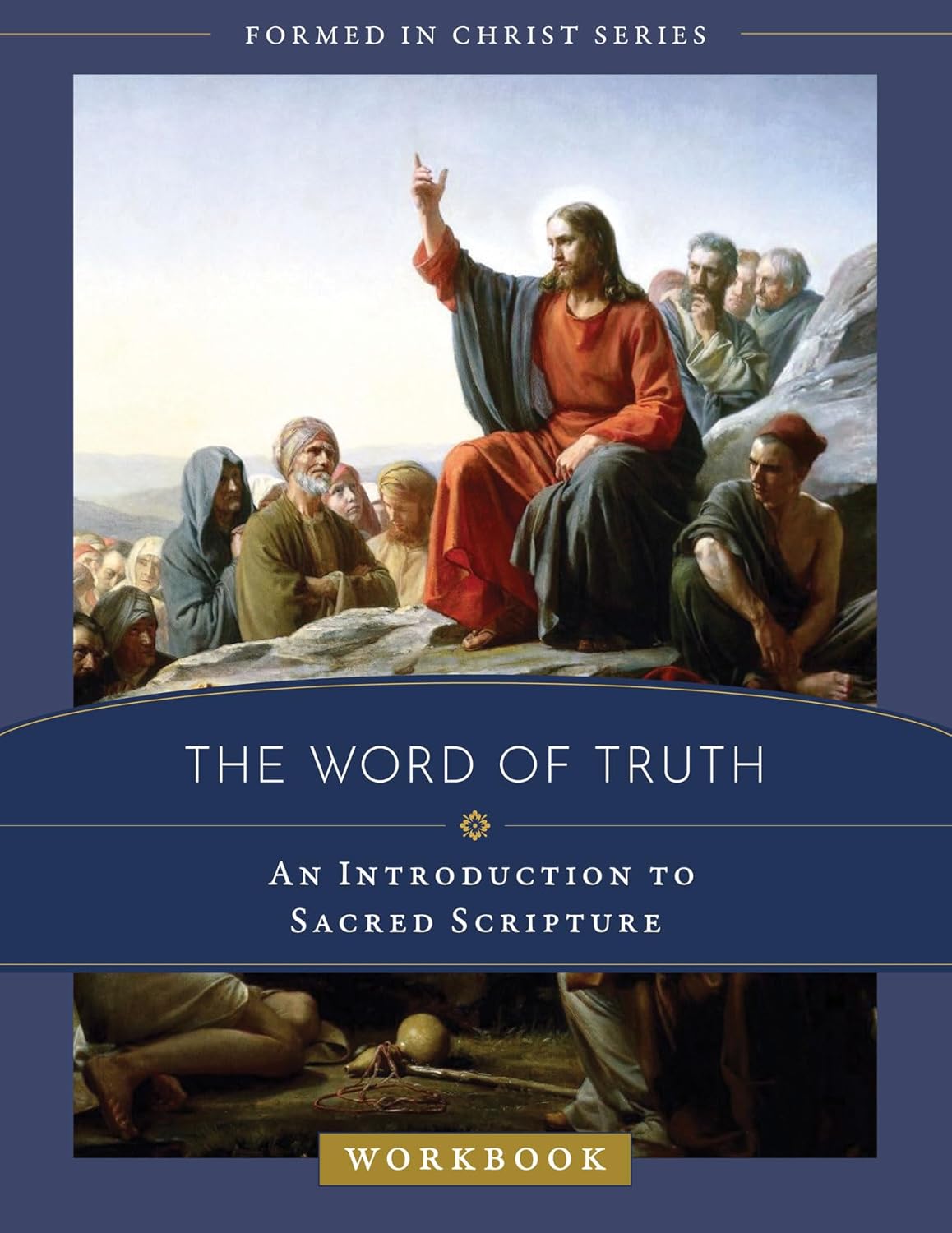 The Word of Truth: An Introduction to Sacred Scripture Workbook New