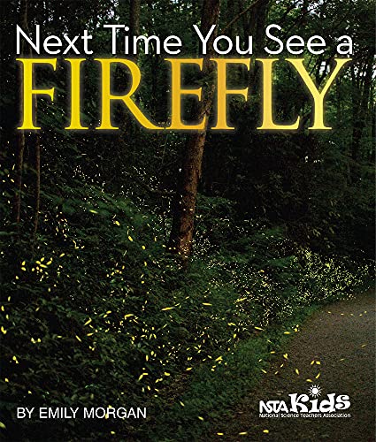 Next Time You See a Firefly-Outstanding Science Book for Students Hardback New