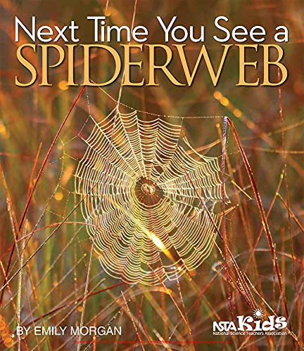 Next Time You See a Spiderweb-Amazing Story Behind Spiderwebs: Hardback New