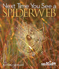 Next Time You See a Spiderweb-Amazing Story Behind Spiderwebs: Hardback New