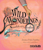 Wild Wonderings: Scientists and Their Questions (Scientists and Their Practices)