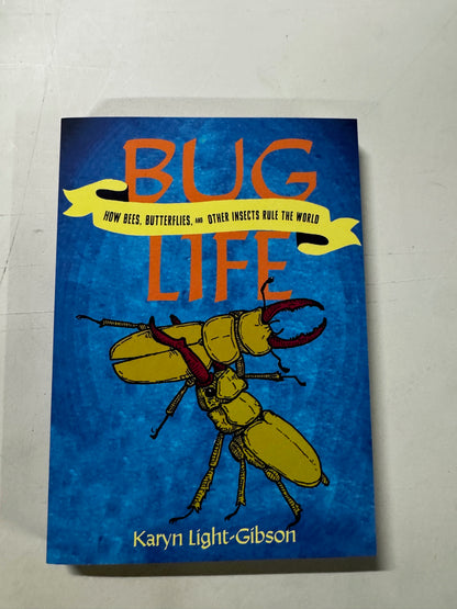 Bug Life: How Bees, Butterflies, and Other Insects Rule the World Paperback New