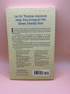 The Seven Deadly Sins: A Thomistic Guide to Vanquishing Vice and Sin New