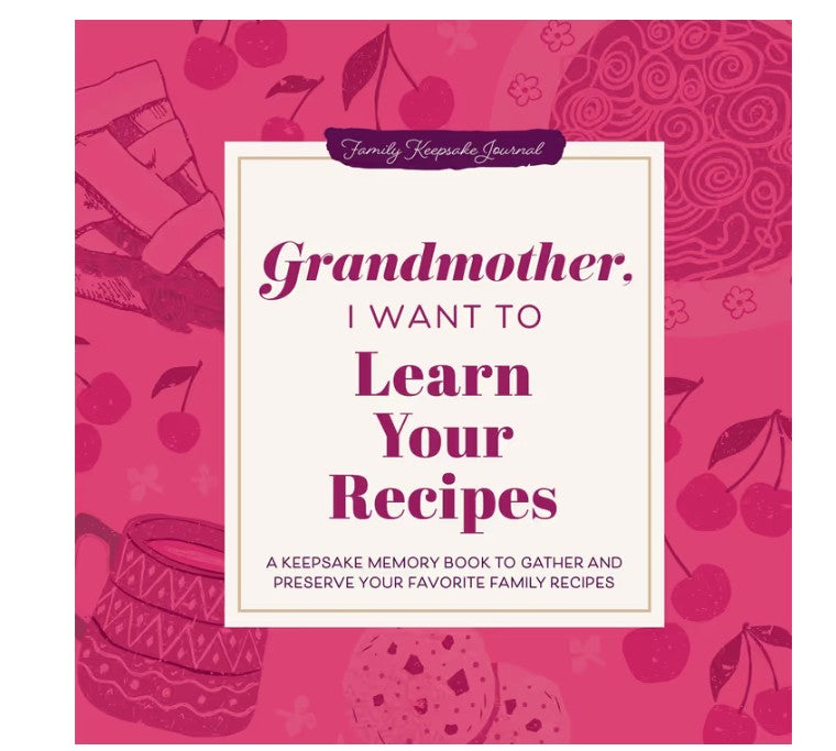 Grandmother, I Want to Learn Your Recipes Journal HardCover New