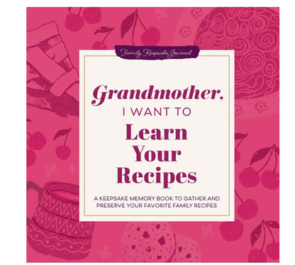 Grandmother, I Want to Learn Your Recipes Journal HardCover New