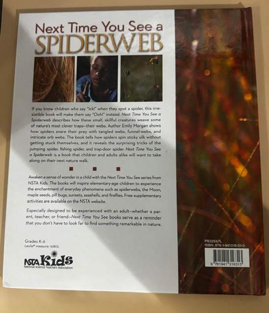 Next Time You See a Spiderweb-Amazing Story Behind Spiderwebs: Hardback New
