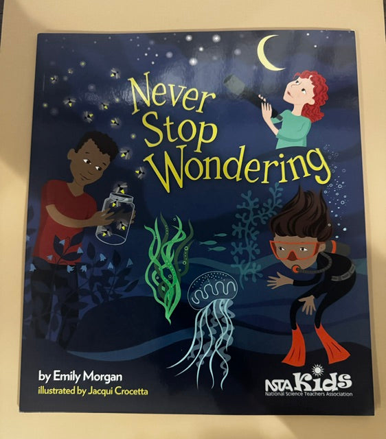 Never Stop Wondering-Keep Curiosity Alive! Paperback New