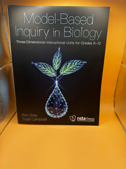 Model-Based Inquiry in Biology:3 Dimensional Instructional Units for Grades 9-12