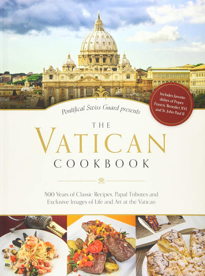 The Vatican Cookbook: By Pontifical Swiss Guard Over 500 Classic Recipes New