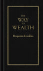 The Way to Wealth (Books of American Wisdom) Hardcover by Benjamin Franklin