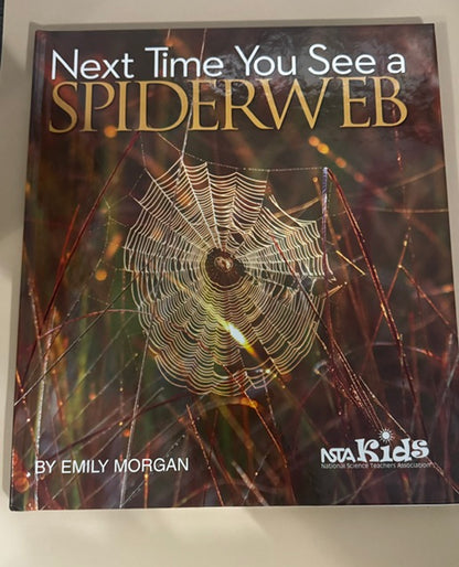 Next Time You See a Spiderweb-Amazing Story Behind Spiderwebs: Hardback New