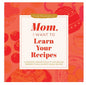Mom, I Want to Learn Your Recipes - (The Hear Your Story Books) HardCover New