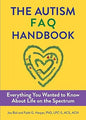 The Autism FAQ: Everything You Wanted to Know about Diagnosis & Autistic Life
