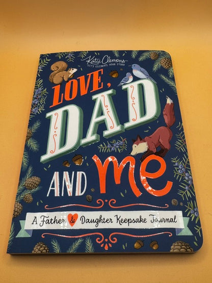 Love, Dad and Me: Simple Ways to Stay Connected: A Father and Daughter Journal