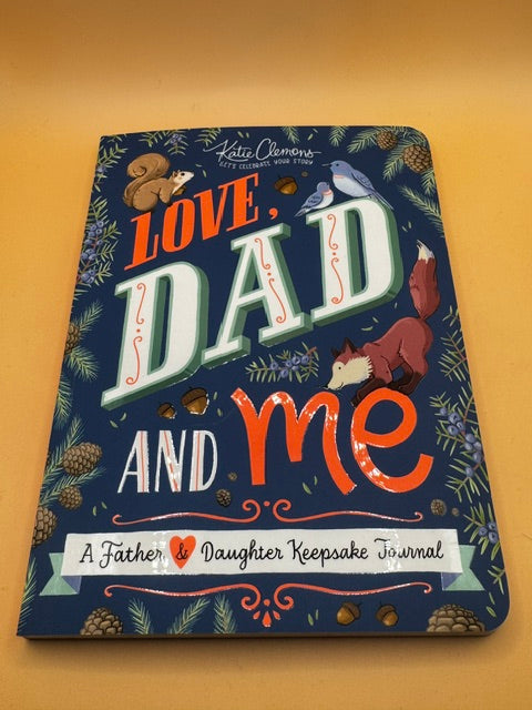 Love, Dad and Me: Simple Ways to Stay Connected: A Father and Daughter Journal