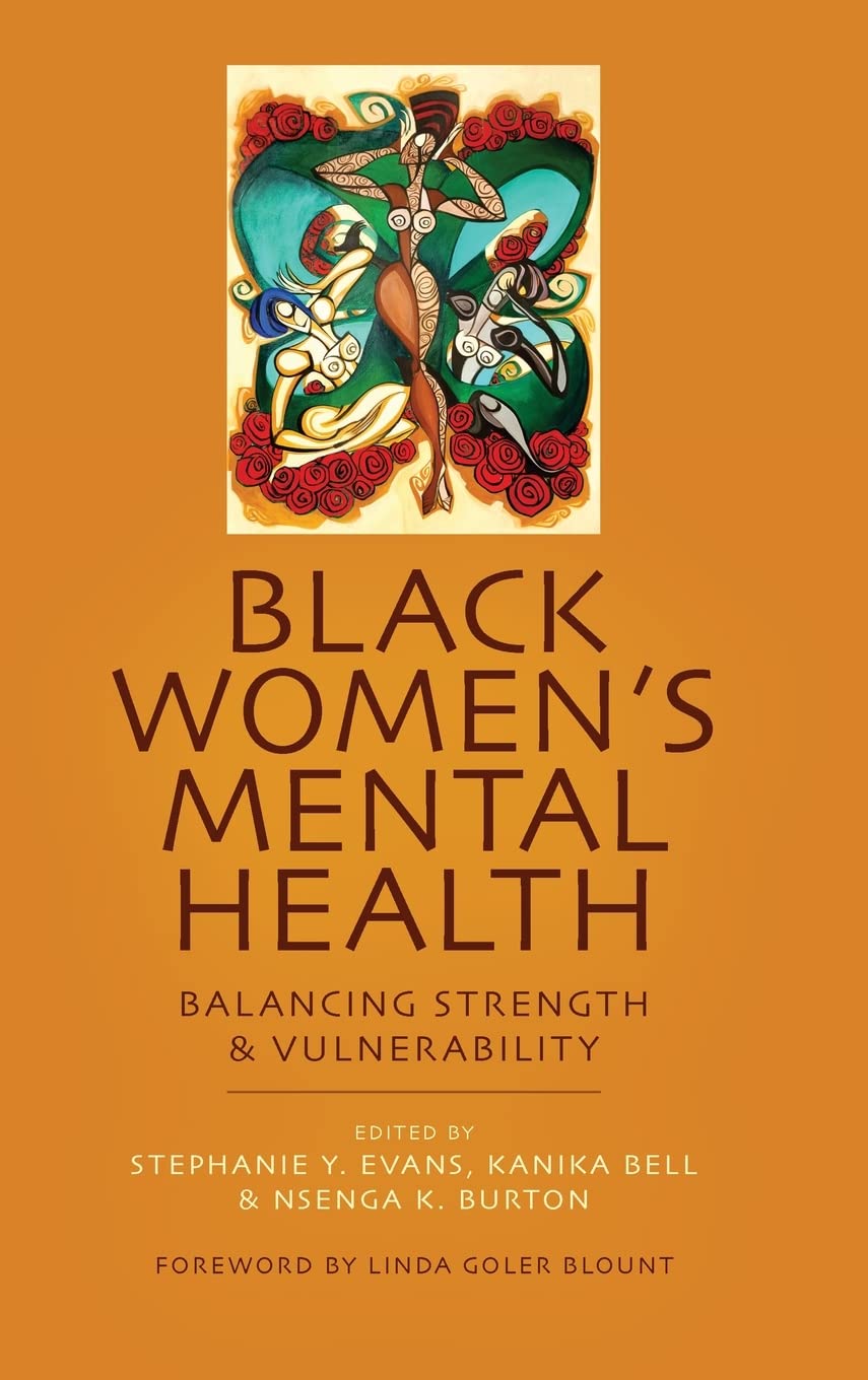 Black Women's Mental Health: Balancing Strength and Vulnerability Hardcover New