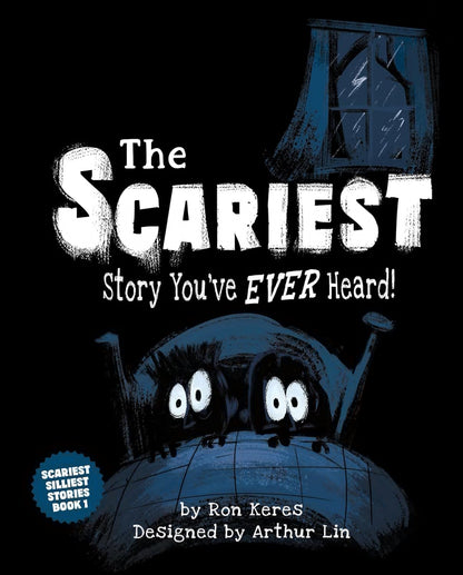 The Scariest Story You've Ever Heard!: A Scary and Funny Picture Book for Kids