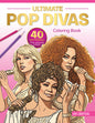 Ultimate Pop Divas Coloring Book : 40 Patterns, Trivia, Song Lists, and More